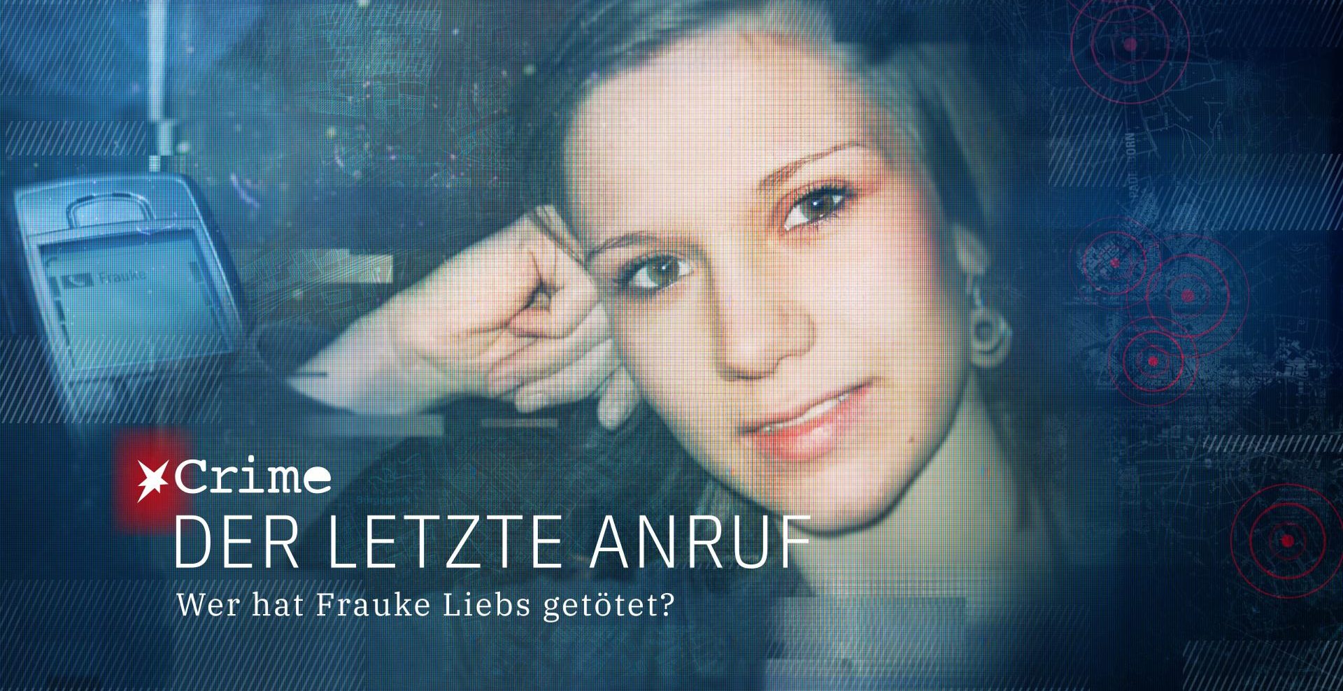 Stern Crime: Der letzte Anruf _ Wer hat Frauke Liebs getötet?