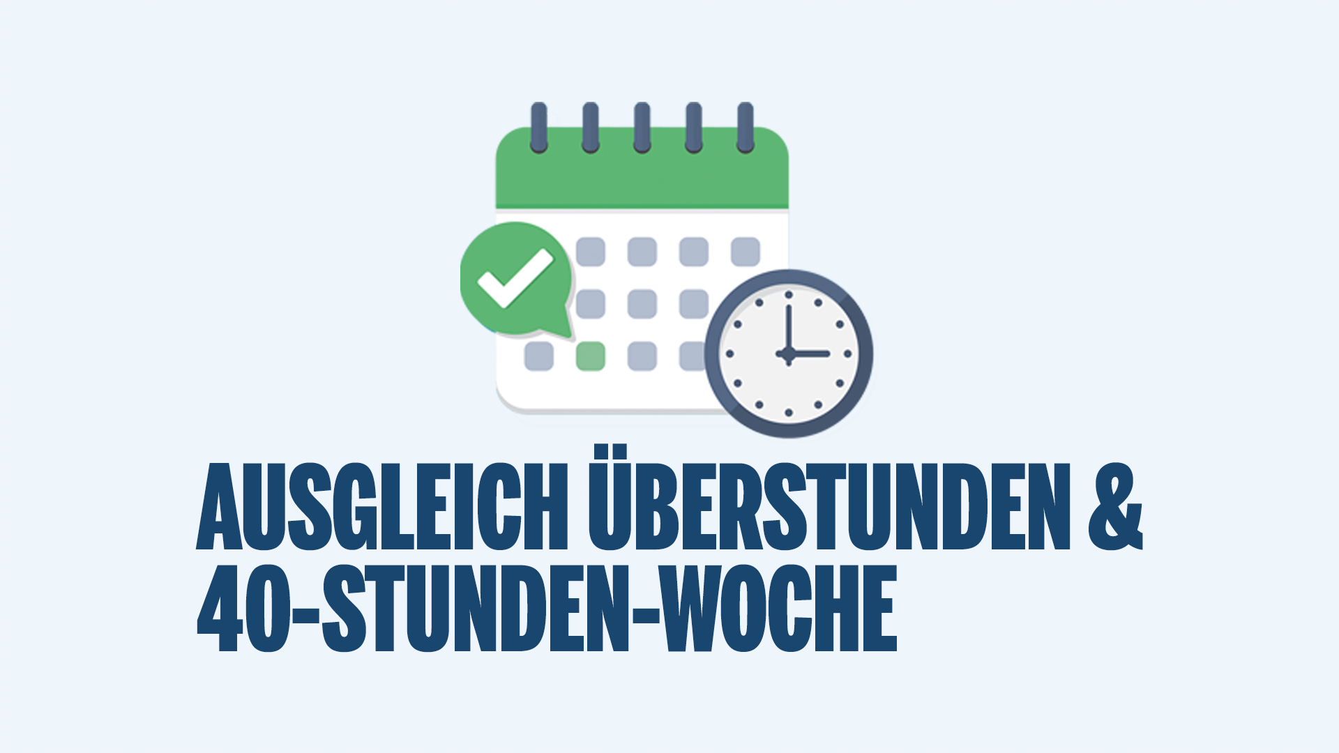 Bei uns gilt die 40-Stunden-Woche. Alle Überstunden darüber hinaus werden ausgeglichen.